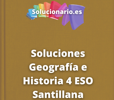 Soluciones Geografía e Historia 4 ESO Santillana