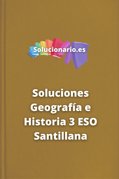Soluciones Geografía e Historia 3 ESO Santillana