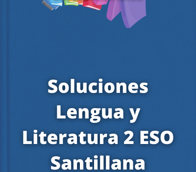 Soluciones Lengua y Literatura 2 ESO Santillana