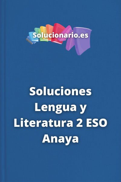Soluciones Lengua y Literatura 2 ESO Anaya