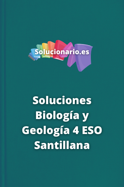 Soluciones Biología y Geología 4 ESO Santillana