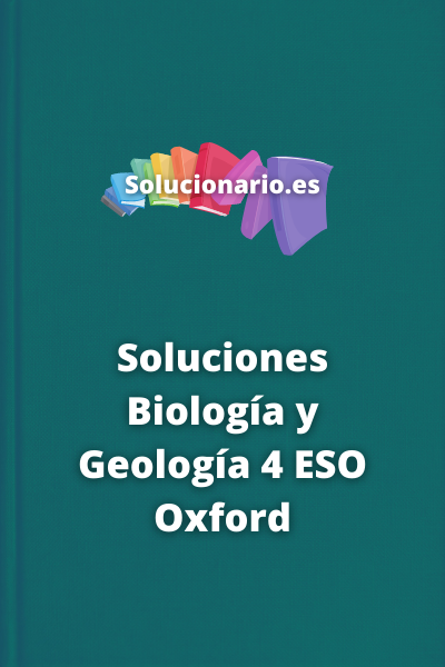 Soluciones Biología y Geología 4 ESO Oxford