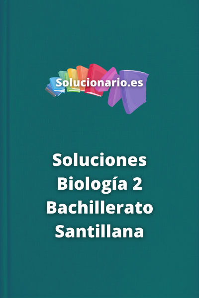 Soluciones Biología 2 Bachillerato Santillana