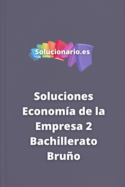 Soluciones Economía de la Empresa 2 Bachillerato Bruño