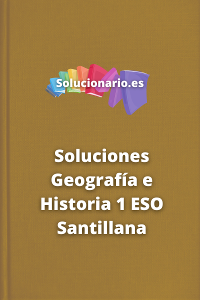 Soluciones Geografía e Historia 1 ESO Santillana