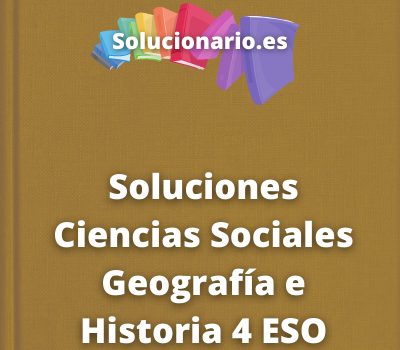 Soluciones Ciencias Sociales Geografía e Historia 4 ESO Vicens Vives