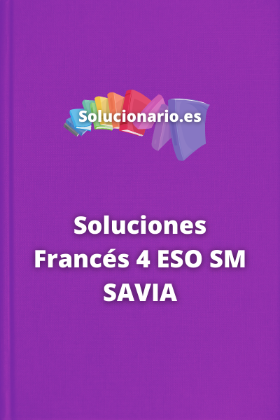 Soluciones Francés 4 ESO SM SAVIA