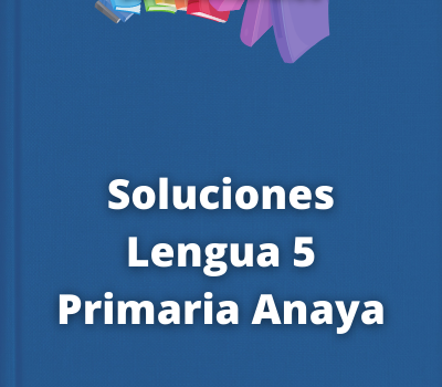 Soluciones Lengua 5 Primaria Anaya