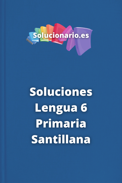 Soluciones Lengua 6 Primaria Santillana