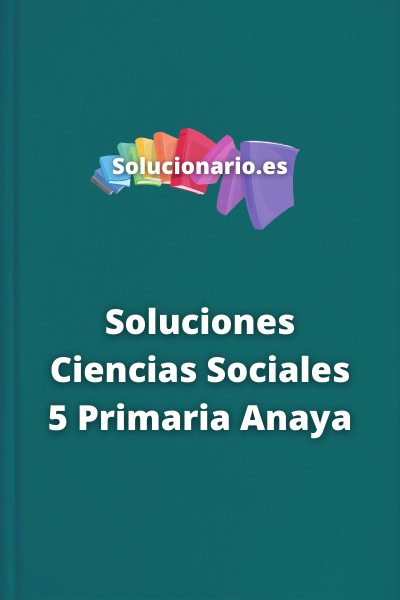 Soluciones Ciencias Sociales 5 Primaria Anaya
