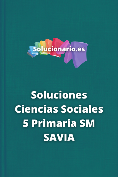 Soluciones Ciencias Sociales 5 Primaria SM SAVIA