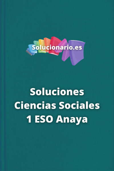 Soluciones Ciencias Sociales 1 ESO Anaya