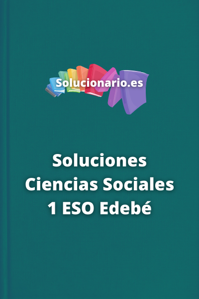 Soluciones Ciencias Sociales 1 ESO Edebé