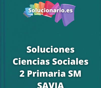 Soluciones Ciencias Sociales 2 Primaria SM SAVIA