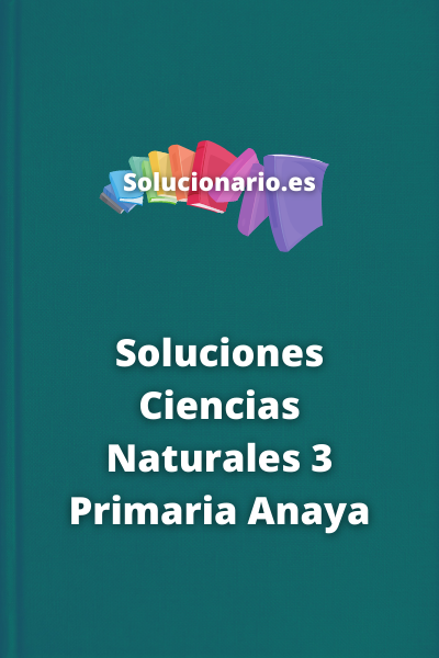 Soluciones Ciencias Naturales 3 Primaria Anaya