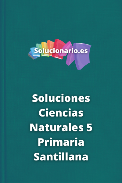 Soluciones Ciencias Naturales 5 Primaria Santillana