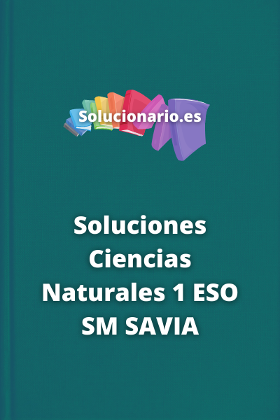 Soluciones Ciencias Naturales 1 ESO SM SAVIA