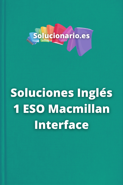 Soluciones Inglés 1 ESO Macmillan Interface