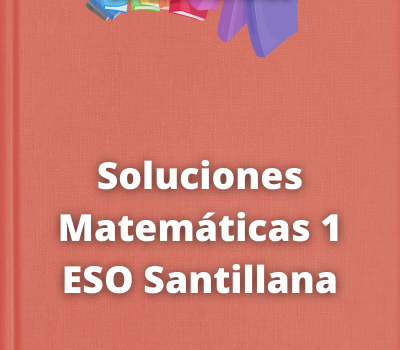 Soluciones Matemáticas 1 ESO Santillana