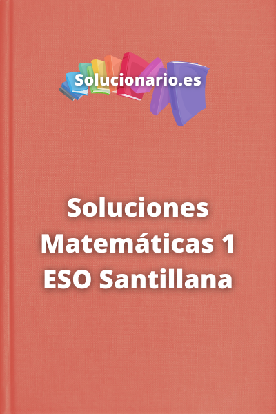 Soluciones Matemáticas 1 ESO Santillana