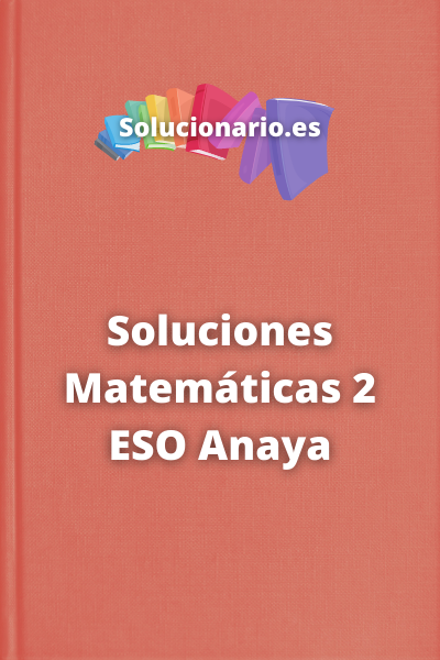 Soluciones Matemáticas 2 ESO Anaya