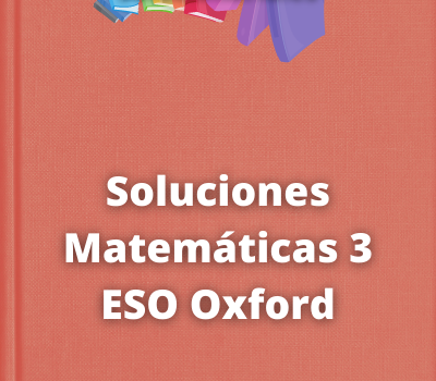 Soluciones Matemáticas 3 ESO Oxford