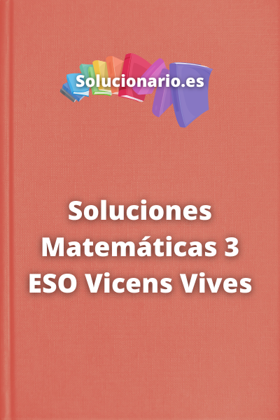 Soluciones Matemáticas 3 ESO Vicens Vives