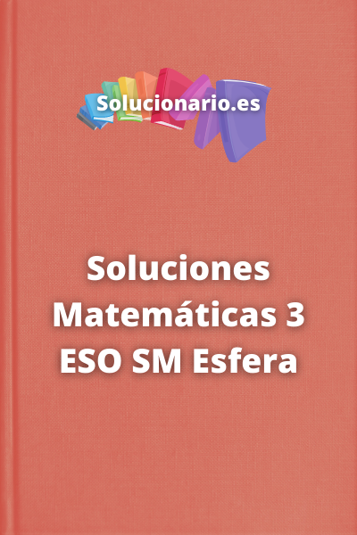 Soluciones Matemáticas 3 ESO SM Esfera