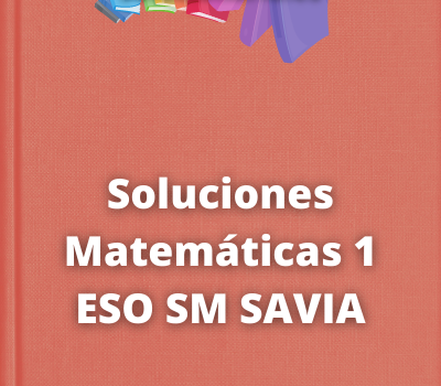 Soluciones Matemáticas 1 ESO SM SAVIA