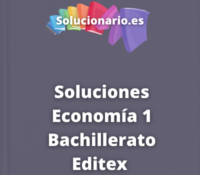 Soluciones Economía 1 Bachillerato Editex