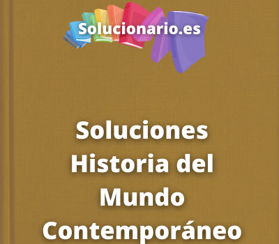 Soluciones Historia del Mundo Contemporáneo 1 Bachillerato Anaya