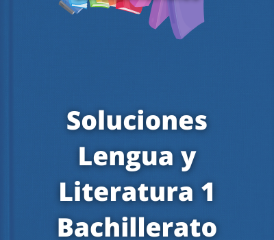 Soluciones Lengua y Literatura 1 Bachillerato Editex