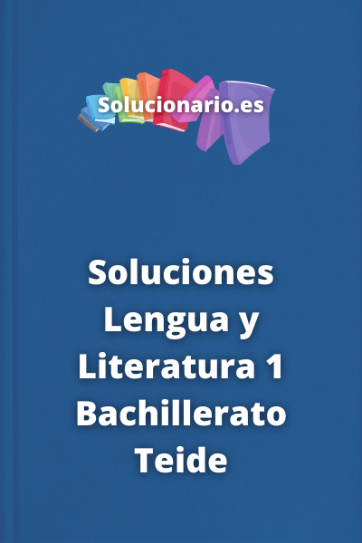 Soluciones Lengua y Literatura 1 Bachillerato Teide