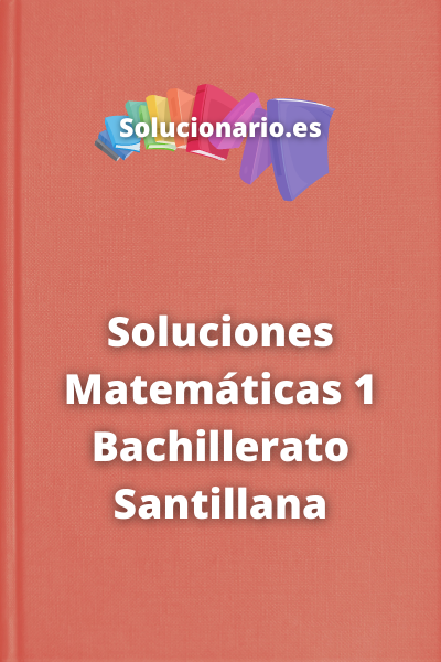 Soluciones Matemáticas 1 Bachillerato Santillana