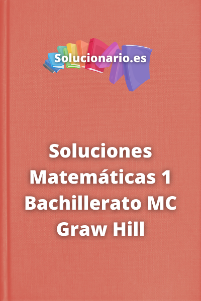 Soluciones Matemáticas 1 Bachillerato MC Graw Hill