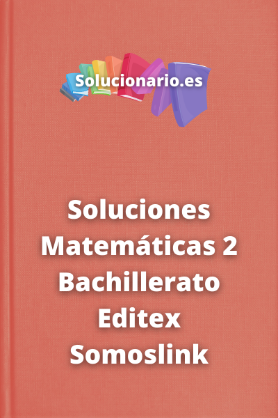 Soluciones Matemáticas 2 Bachillerato Editex
