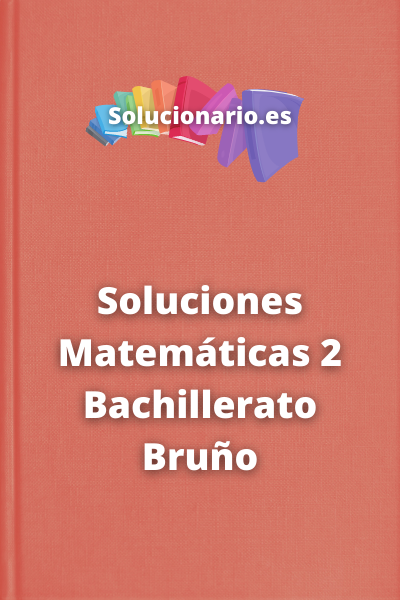 Soluciones Matemáticas 2 Bachillerato Bruño
