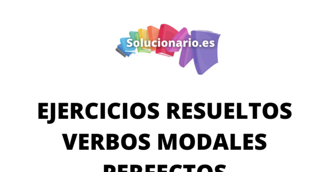 Verbos Mod0ales Perfectos en Inglés Ejercicios Resueltos PDF 2022 / 2023