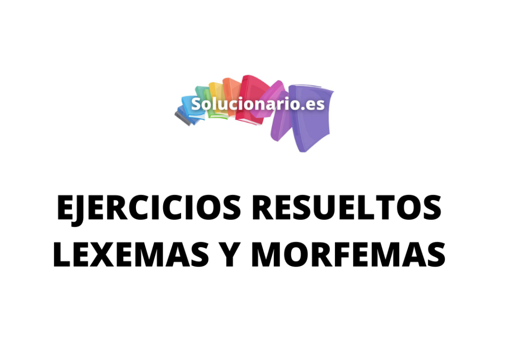 Lexemas y Morfemas Ejercicios Resueltos PDF 2023 / 2024
