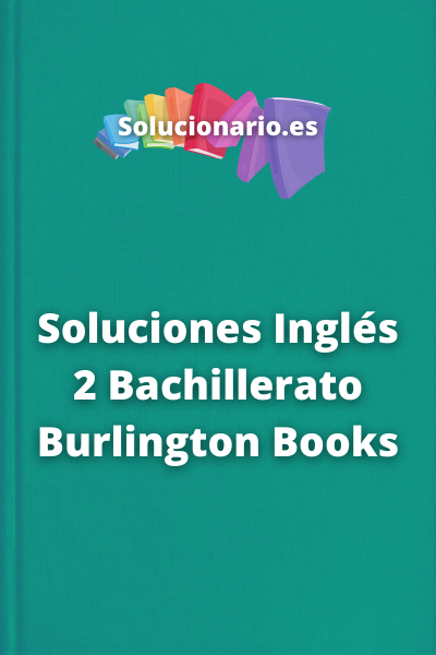 Soluciones Inglés 2 Bachillerato Burlington Books