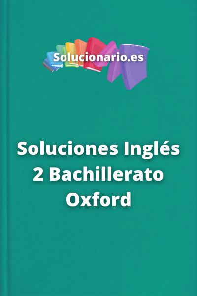 Soluciones Inglés 2 Bachillerato Oxford