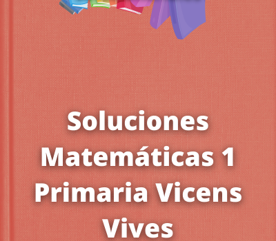 Soluciones Matemáticas 1 Primaria Vicens Vives