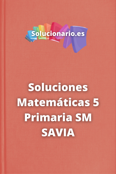 Soluciones Matemáticas 5 Primaria SM SAVIA