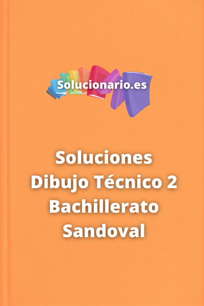 Soluciones Dibujo Técnico 2 Bachillerato Sandoval