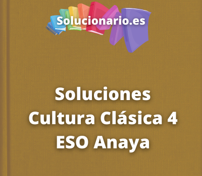 Soluciones Cultura Clásica 4 ESO Anaya