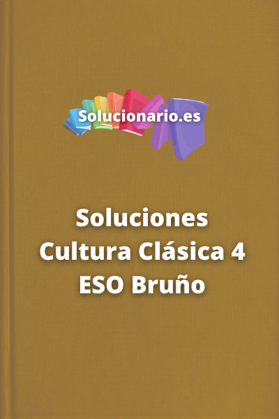 Soluciones Cultura Clásica 4 ESO Bruño