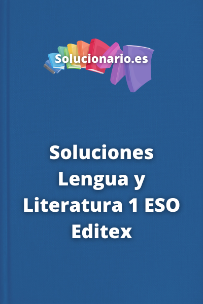 Soluciones Lengua y Literatura 1 ESO Editex