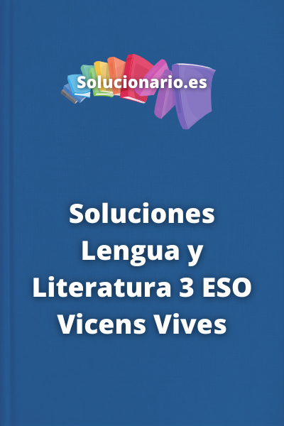 Soluciones Lengua y Literatura 3 ESO Vicens Vives