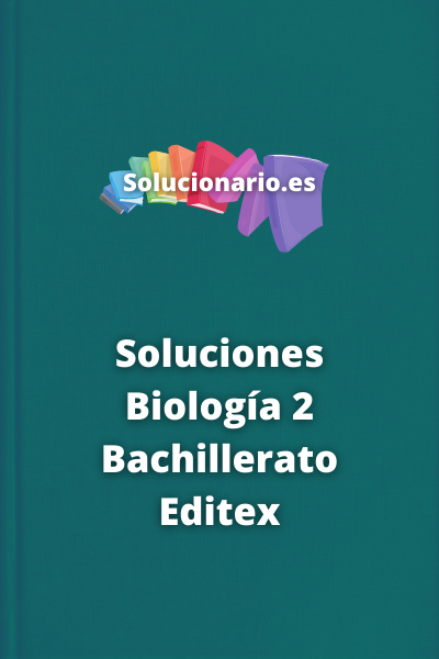 Soluciones Biología 2 Bachillerato Editex