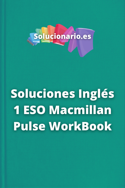 Soluciones Inglés 1 ESO Macmillan Pulse WorkBook
